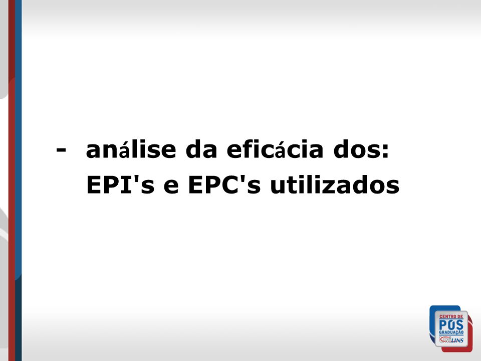 -an á lise da efic á cia dos: EPI s e EPC s utilizados