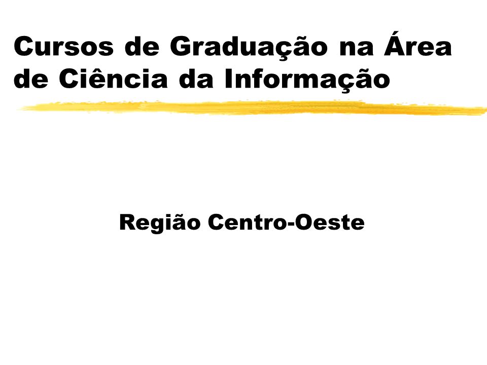 Cursos de Graduação na Área de Ciência da Informação Região Centro-Oeste