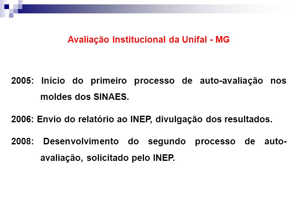 Avaliação Institucional da Unifal - MG 2005: Início do primeiro processo de auto-avaliação nos moldes dos SINAES.