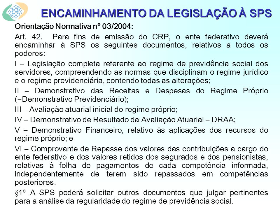 ENCAMINHAMENTO DA LEGISLAÇÃO À SPS Orientação Normativa nº 03/2004: Art.