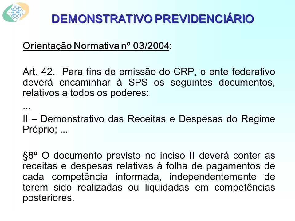 DEMONSTRATIVO PREVIDENCIÁRIO Orientação Normativa nº 03/2004: Art.