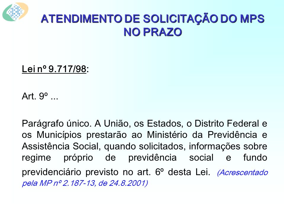 ATENDIMENTO DE SOLICITAÇÃO DO MPS NO PRAZO Lei nº 9.717/98: Art.