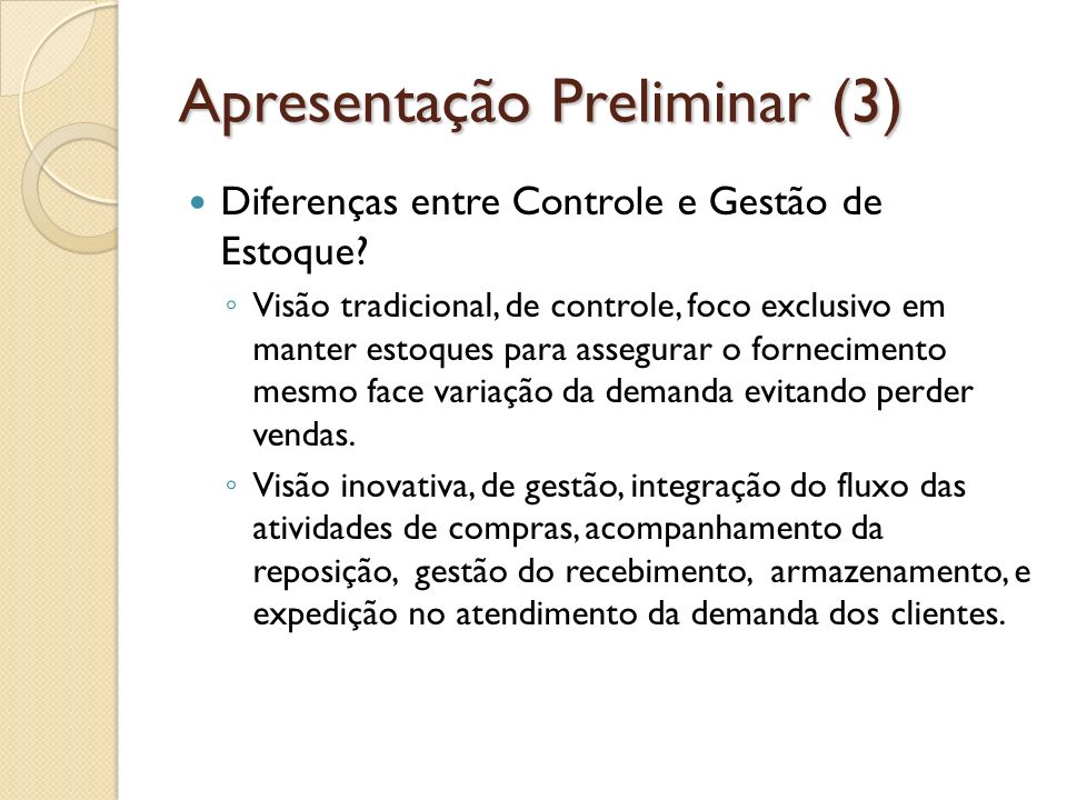 Apresentação Preliminar (3) Diferenças entre Controle e Gestão de Estoque.