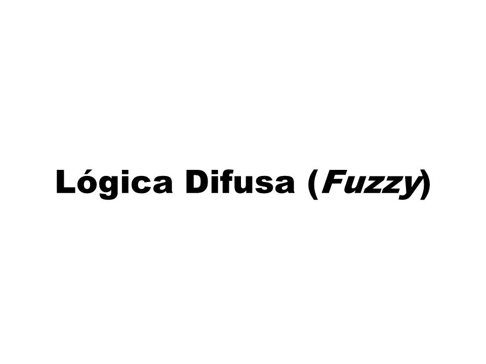 Lógica Difusa (Fuzzy)