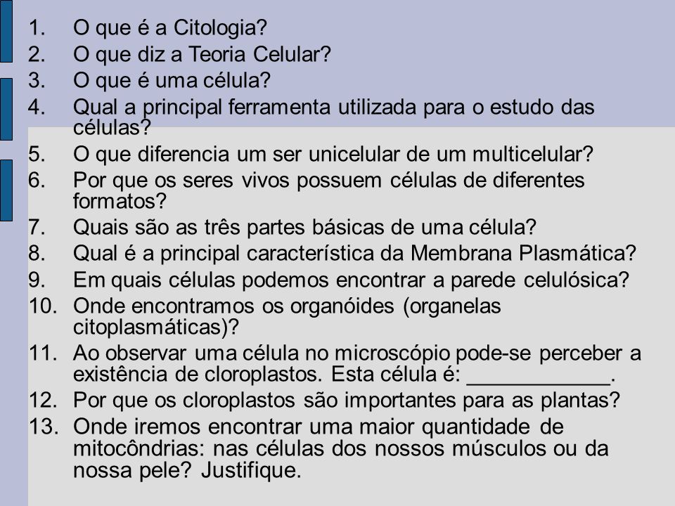 1.O que é a Citologia. 2.O que diz a Teoria Celular.
