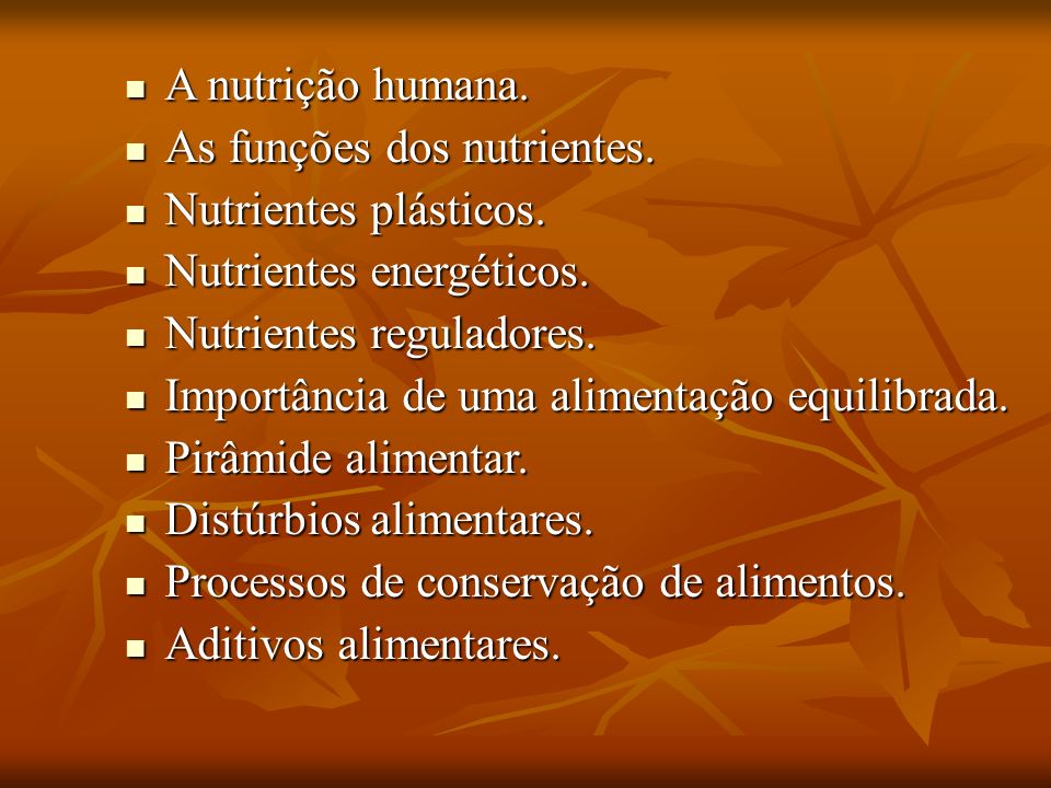 A nutrição humana. A nutrição humana. As funções dos nutrientes.