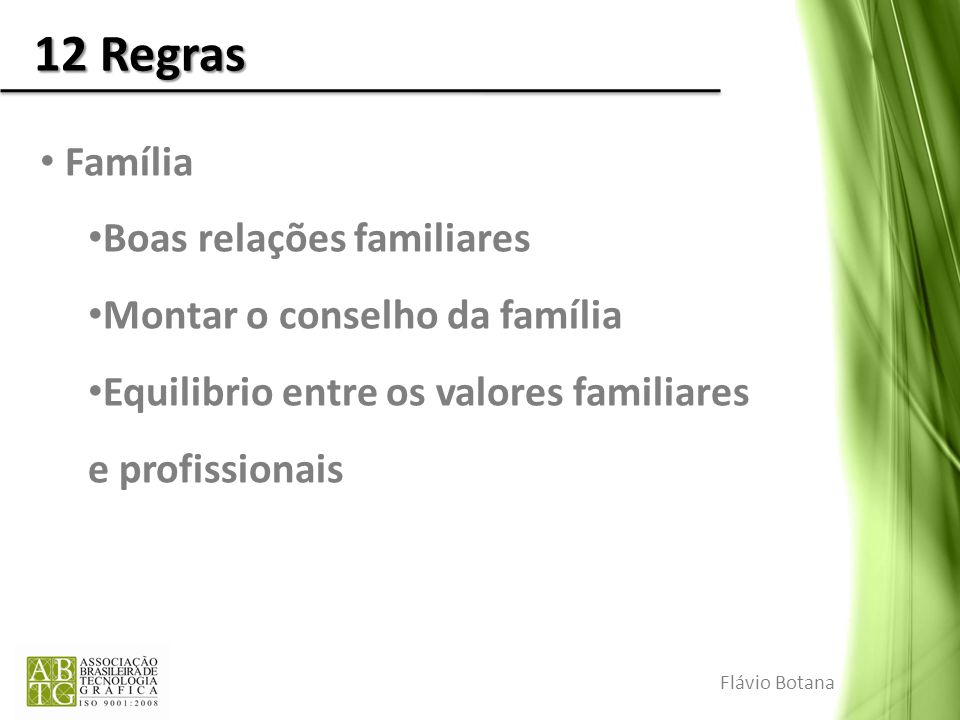 12 Regras Família Boas relações familiares Montar o conselho da família Equilibrio entre os valores familiares e profissionais Flávio Botana