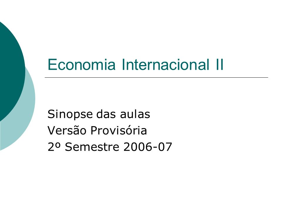 Economia Internacional II Sinopse das aulas Versão Provisória 2º Semestre