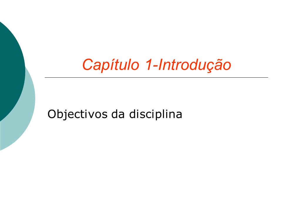 Capítulo 1-Introdução Objectivos da disciplina