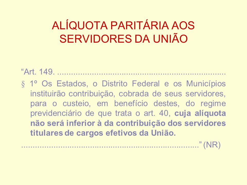 ALÍQUOTA PARITÁRIA AOS SERVIDORES DA UNIÃO Art.