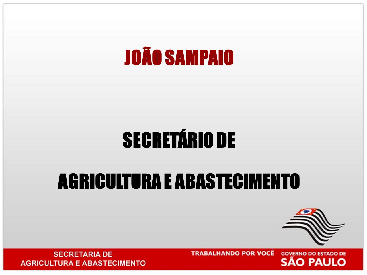JOÃO SAMPAIO SECRETÁRIO DE AGRICULTURA E ABASTECIMENTO