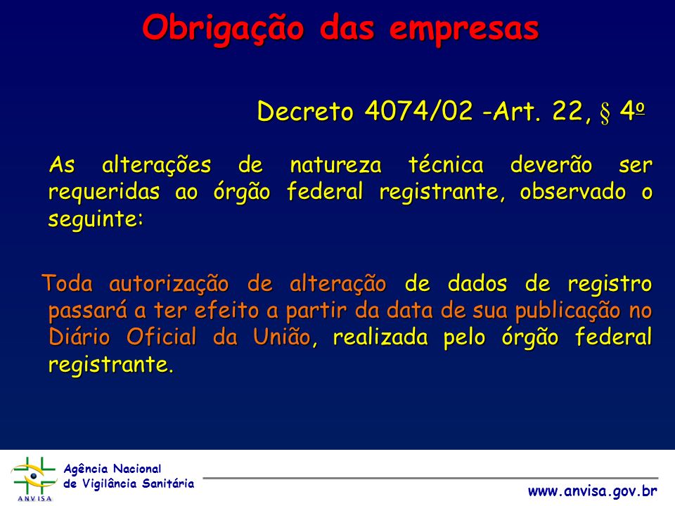 Agência Nacional de Vigilância Sanitária   Obrigação das empresas Decreto 4074/02 -Art.