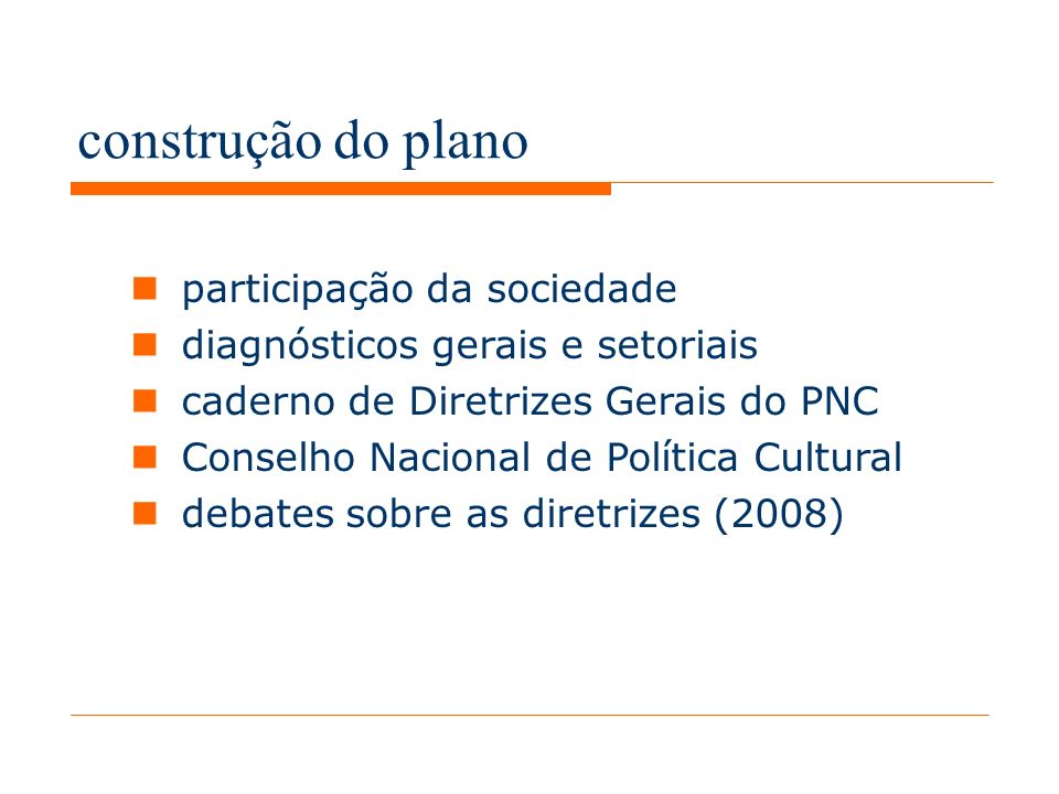 construção do plano participação da sociedade diagnósticos gerais e setoriais caderno de Diretrizes Gerais do PNC Conselho Nacional de Política Cultural debates sobre as diretrizes (2008)