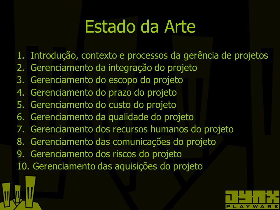 Estado da Arte 1. Introdução, contexto e processos da gerência de projetos 2.