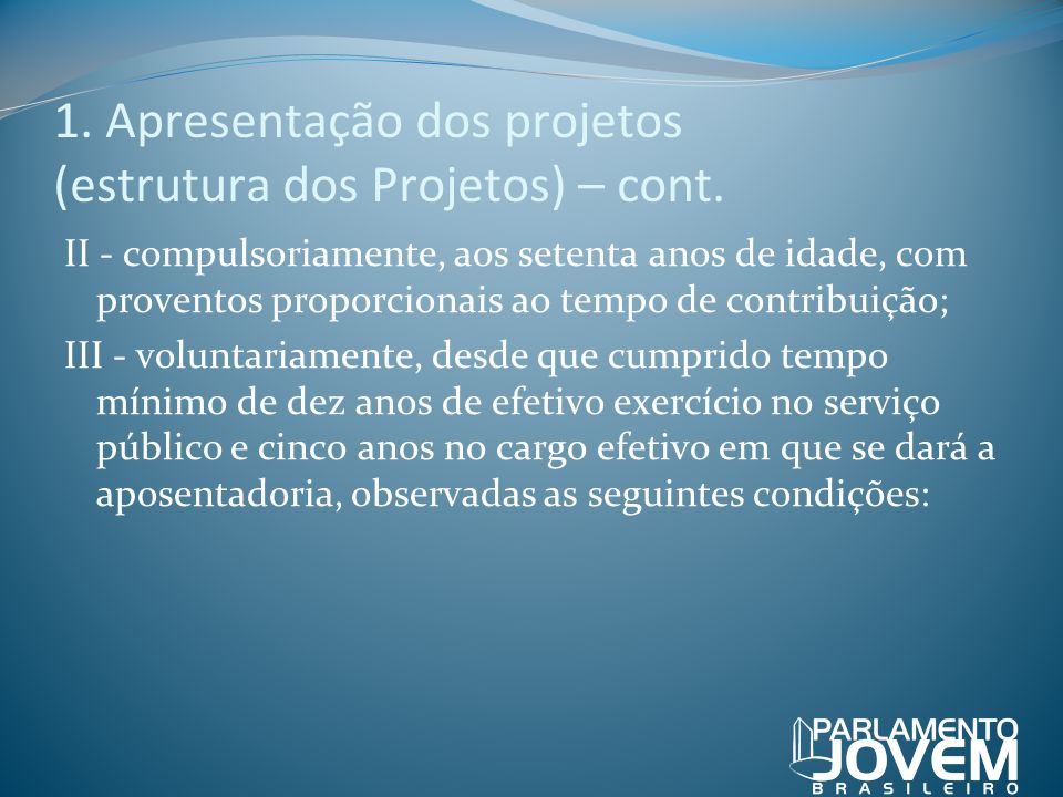 1. Apresentação dos projetos (estrutura dos Projetos) – cont.