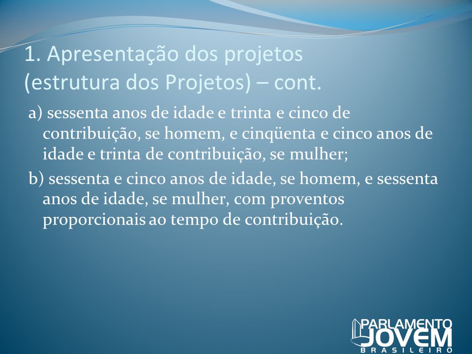 1. Apresentação dos projetos (estrutura dos Projetos) – cont.