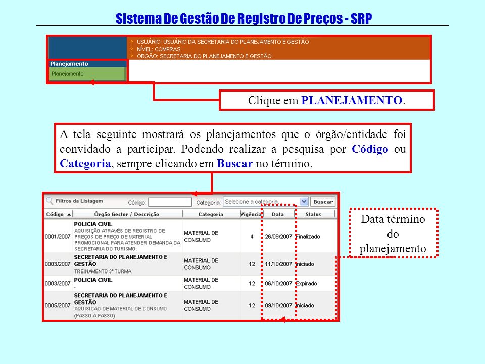 Sistema De Gestão De Registro De Preços - SRP Clique em PLANEJAMENTO.