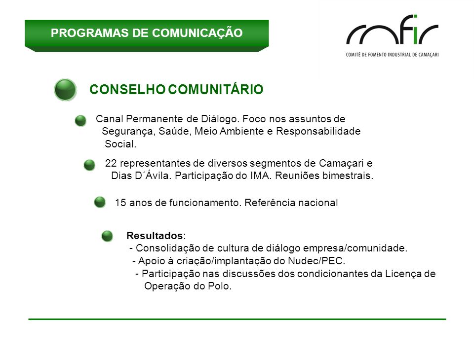 PROGRAMAS DE COMUNICAÇÃO CONSELHO COMUNITÁRIO Canal Permanente de Diálogo.