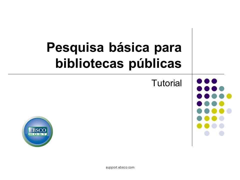 support.ebsco.com Pesquisa básica para bibliotecas públicas Tutorial
