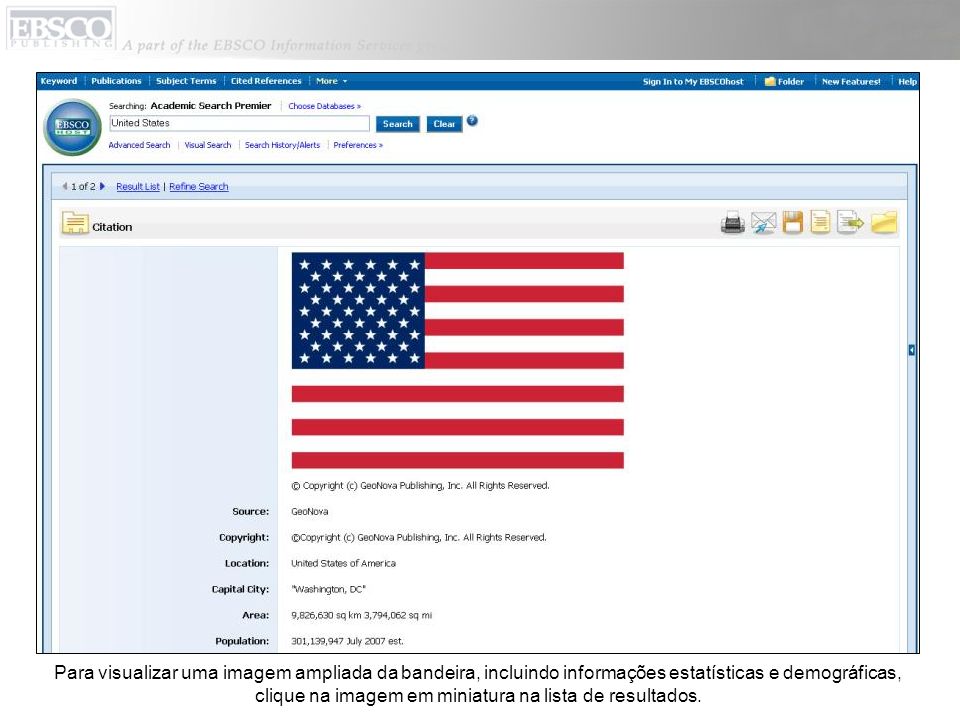 Para visualizar uma imagem ampliada da bandeira, incluindo informações estatísticas e demográficas, clique na imagem em miniatura na lista de resultados.