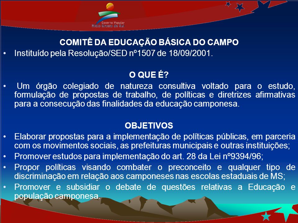 COMITÊ DA EDUCAÇÃO BÁSICA DO CAMPO Instituído pela Resolução/SED nº1507 de 18/09/2001.