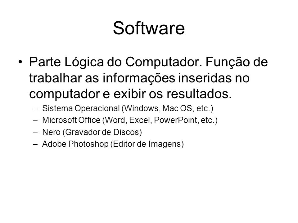 Software Parte Lógica do Computador.