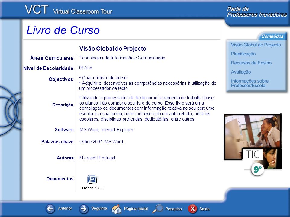 Livro de Curso Documentos AutoresMicrosoft Portugal Criar um livro de curso; Adquirir e desenvolver as competências necessárias à utilização de um processador de texto.
