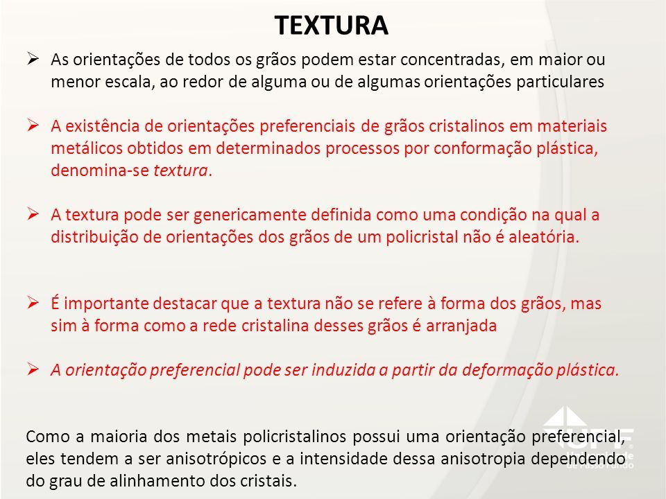 A anisotropia é uma importante característica da