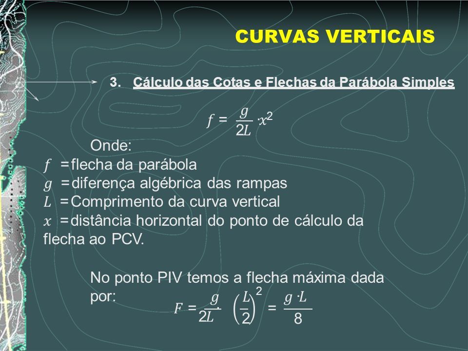 PROJETO GEOMÉTRICO DE RODOVIAS Profa. Dayene Drusian CURVAS VERTICAIS ...