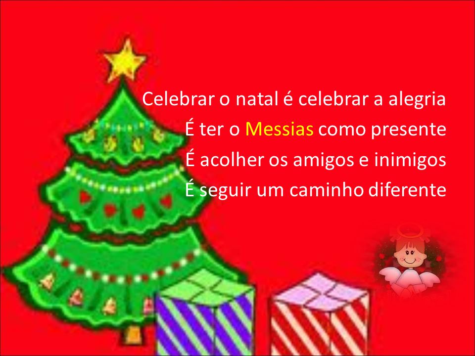 Celebrar o natal é celebrar a vida È anunciar a boa noticia È contemplar o  nascimento de JESUS CRISTO É estar de bem com a sua família. - ppt carregar