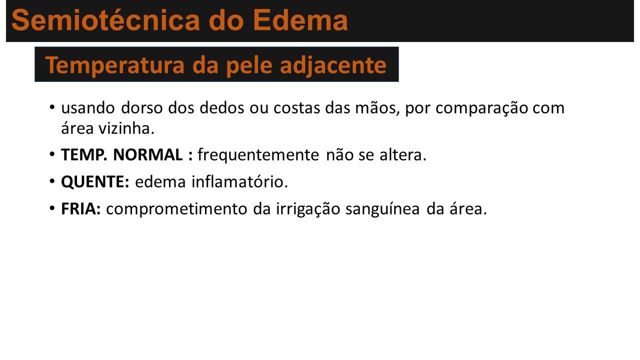 Edema Semiologia Médica MED31, 2020 Orientador : DR. Prof. Lopez Martins. -  ppt carregar