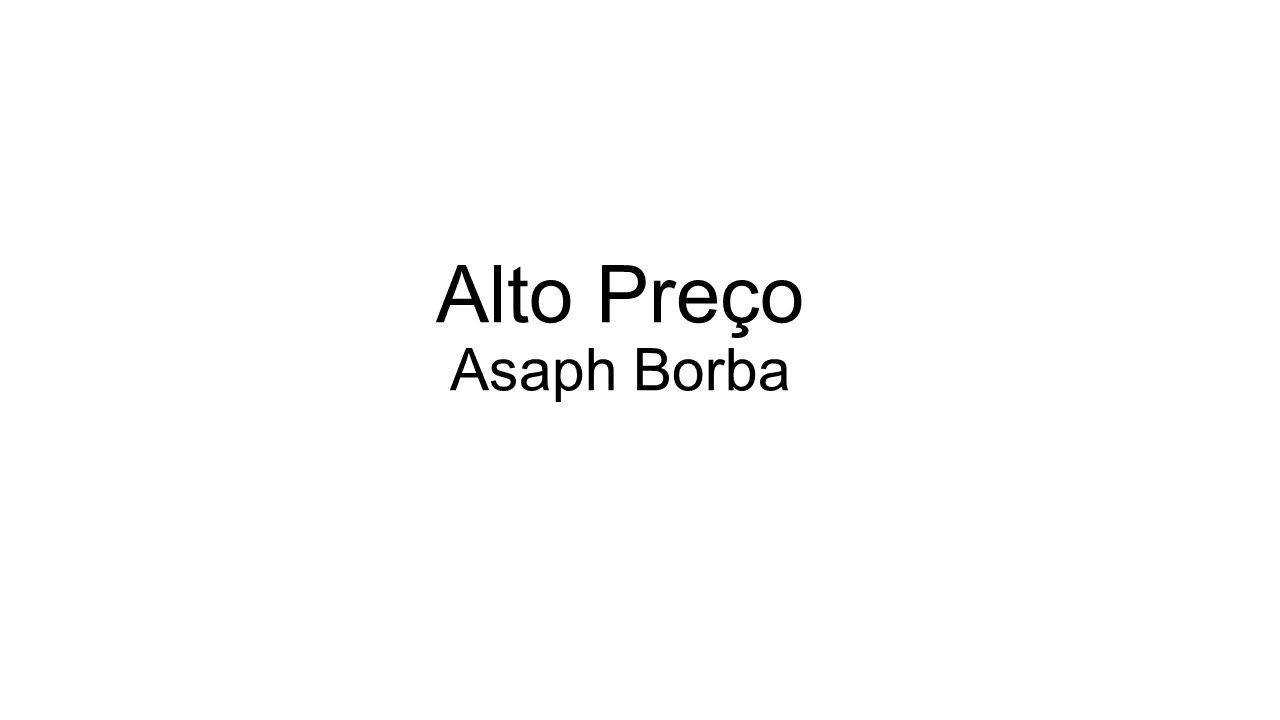 Alto Preço - Asaph Borba - Cantado com Letra 