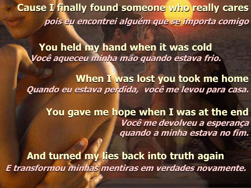 I cried a tear, you wiped it dry Eu chorei uma lágrima, você a enxugou I  was confused, you cleared my mind Me sentia confuso, você clareou minha  mente. - ppt carregar