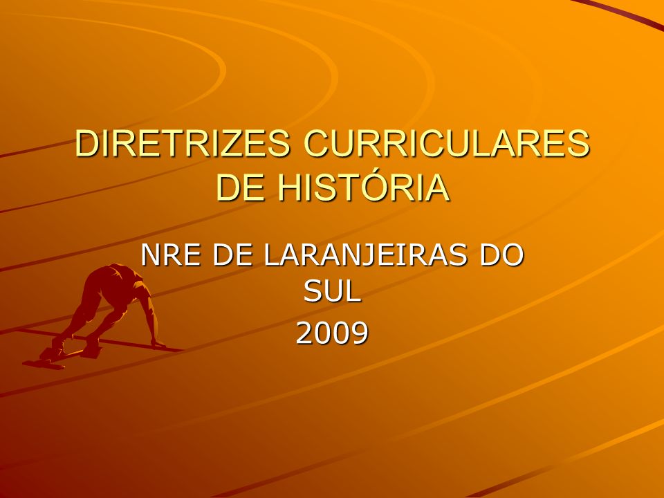 DIRETRIZES CURRICULARES DE HISTÓRIA NRE DE LARANJEIRAS DO SUL 2009