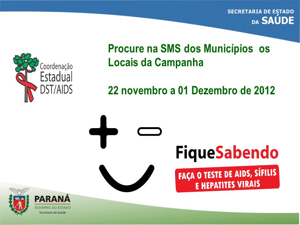 Procure na SMS dos Municípios os Locais da Campanha 22 novembro a 01 Dezembro de 2012