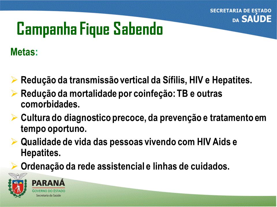 Campanha Fique Sabendo Metas: Redução da transmissão vertical da Sífilis, HIV e Hepatites.