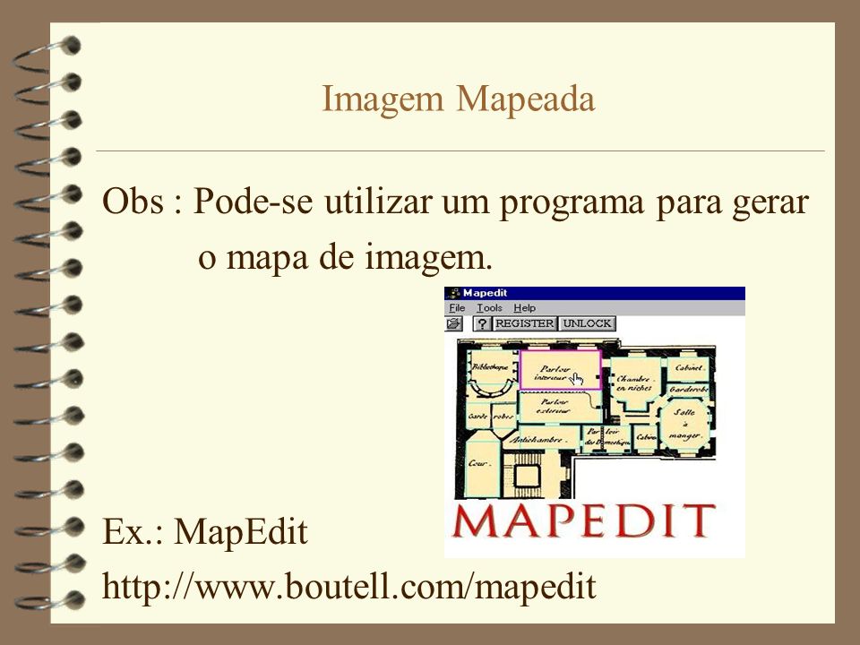 Imagem Mapeada Obs : Pode-se utilizar um programa para gerar o mapa de imagem.