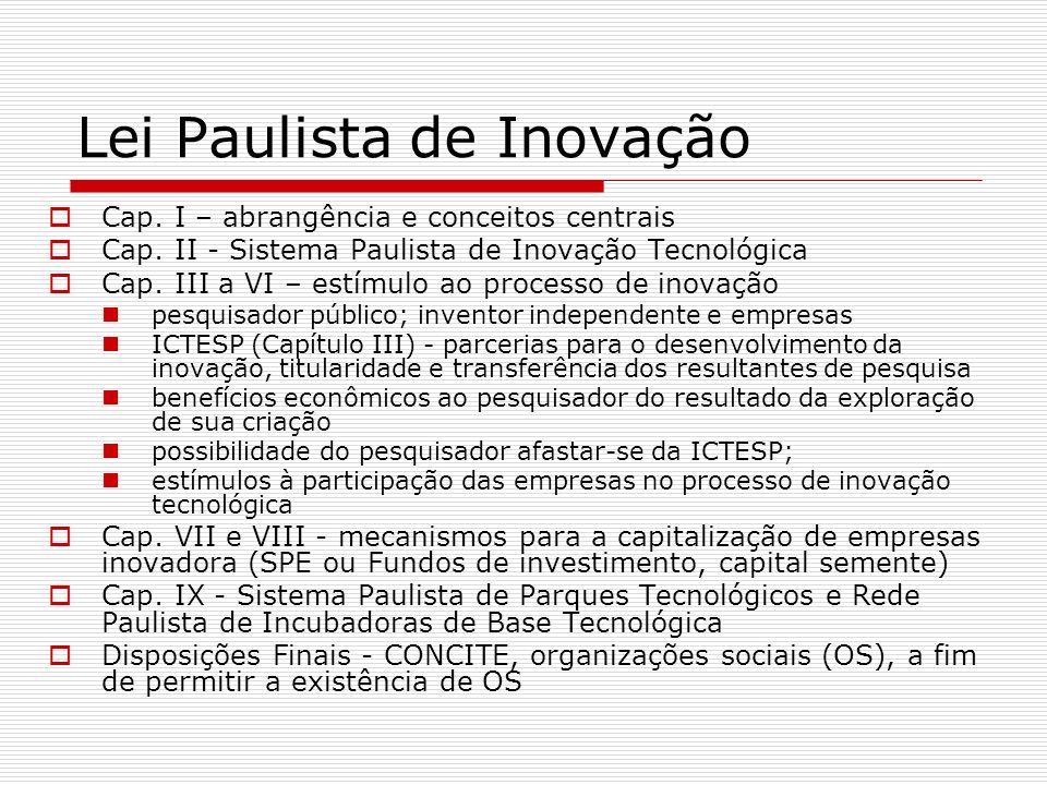 Lei Paulista de Inovação Cap. I – abrangência e conceitos centrais Cap.