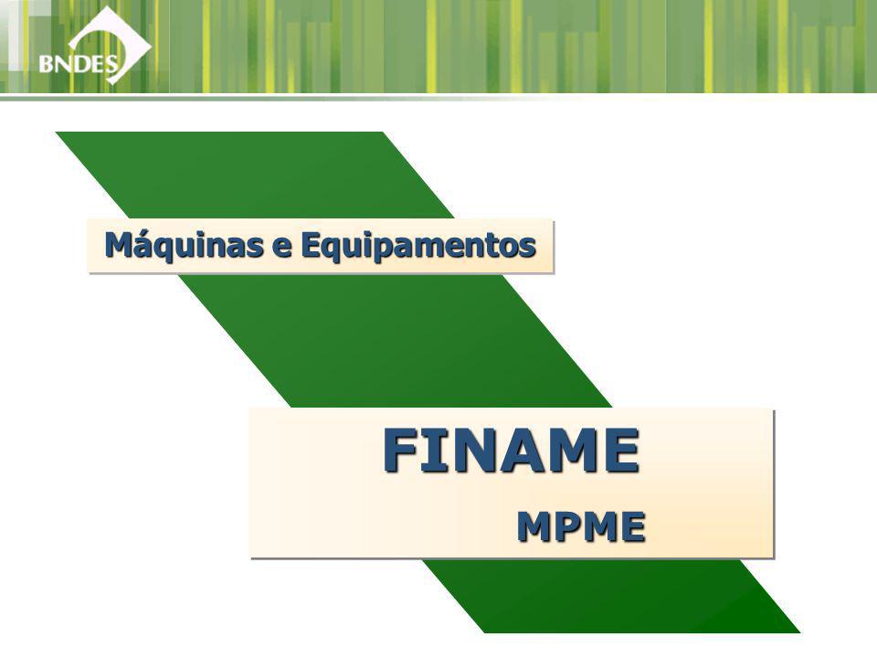 FINAME MPME MPMEFINAME Máquinas e Equipamentos