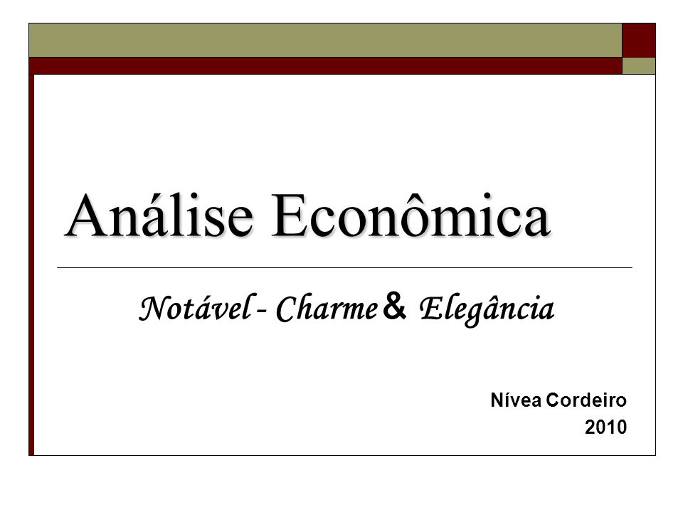 Análise Econômica Notável - Charme & Elegância Nívea Cordeiro 2010