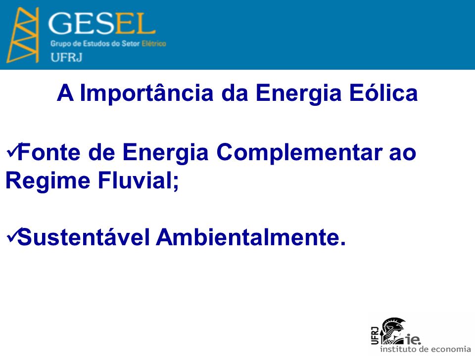 A Importância da Energia Eólica Fonte de Energia Complementar ao Regime Fluvial; Sustentável Ambientalmente.