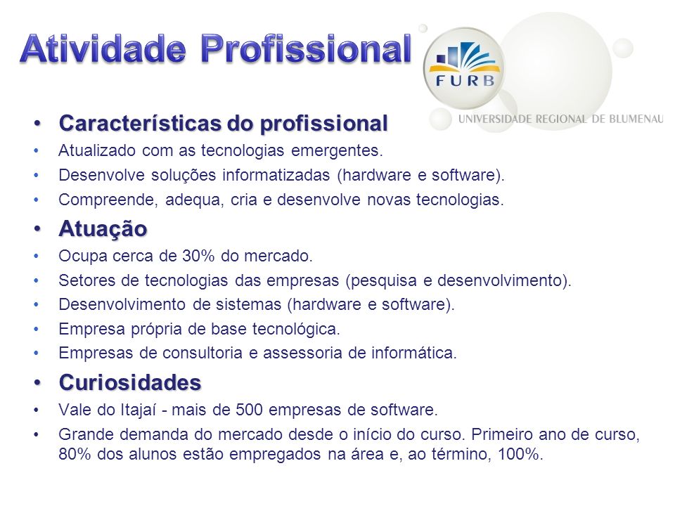 Características do profissionalCaracterísticas do profissional Atualizado com as tecnologias emergentes.