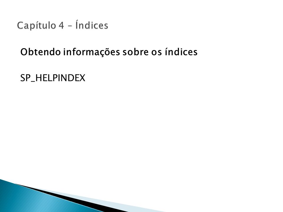 Obtendo informações sobre os índices SP_HELPINDEX