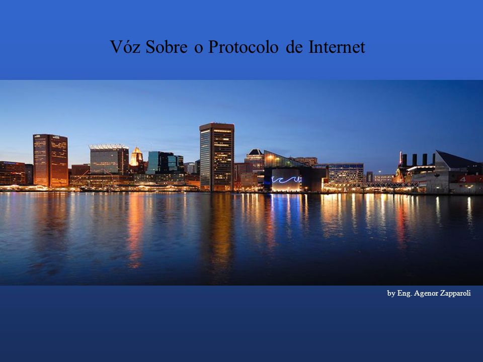 by Eng. Agenor Zapparoli Vóz Sobre o Protocolo de Internet