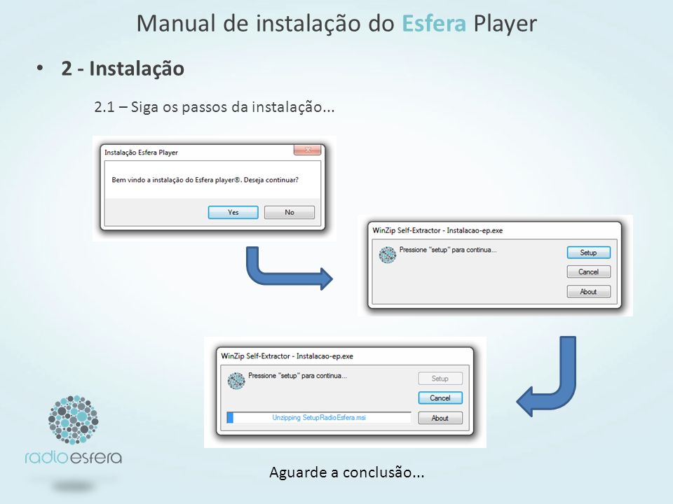 Manual de instalação do Esfera Player 2.1 – Siga os passos da instalação...