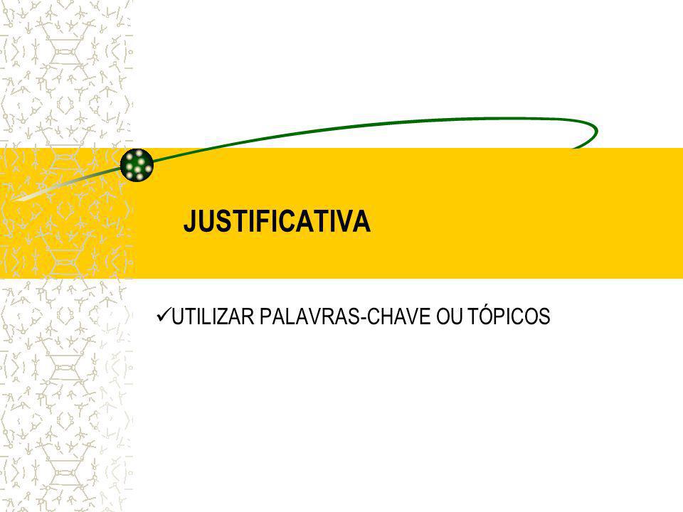 JUSTIFICATIVA UTILIZAR PALAVRAS-CHAVE OU TÓPICOS