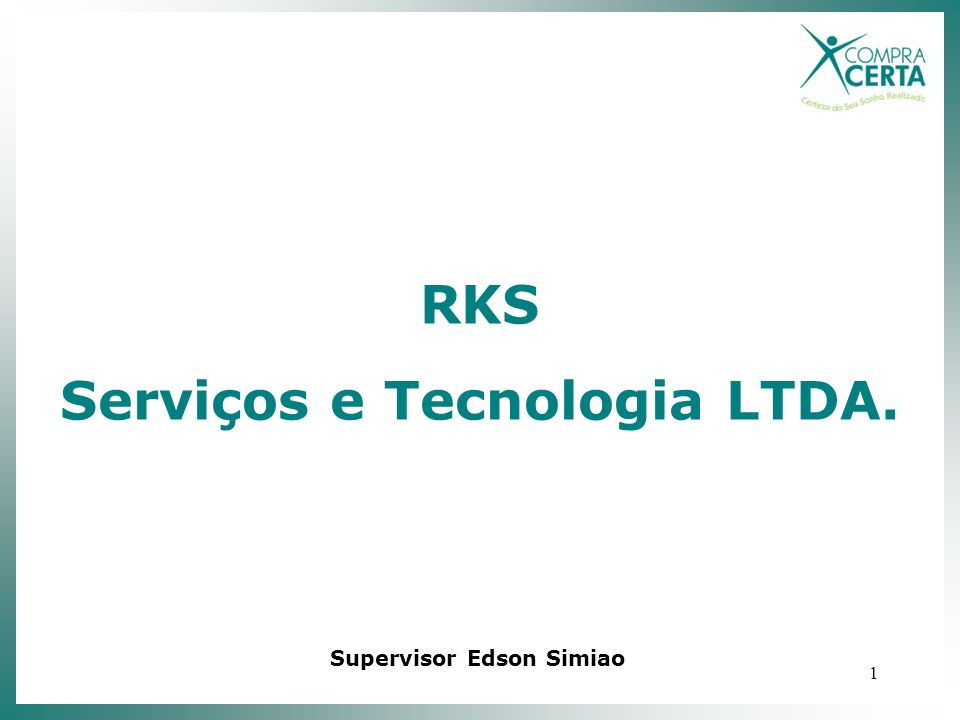 1 RKS Serviços e Tecnologia LTDA. Supervisor Edson Simiao