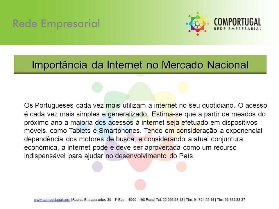 Os Portugueses cada vez mais utilizam a internet no seu quotidiano.