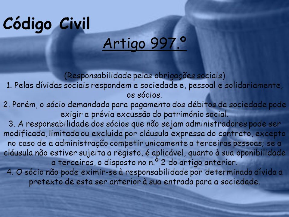Código Civil Artigo 997.º (Responsabilidade pelas obrigações sociais) 1.