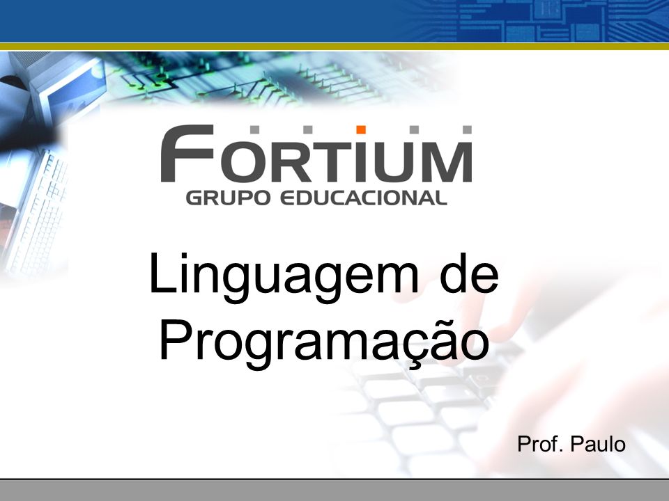 Linguagem de Programação Prof. Paulo